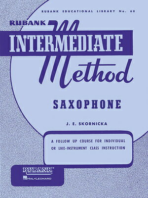 Rubank Intermediate Method Saxophone (Rubank Educational Library 68) - Saxophone Music Book for CL RUBANK INTERMEDIATE METHOD SAX （Rubank Educational Library） [ Joseph E. Skornicka ]
