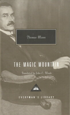 The Magic Mountain: Introduction by A. S. Byatt MAGIC MOUNTAIN （Everyman 039 s Library Contemporary Classics） Thomas Mann