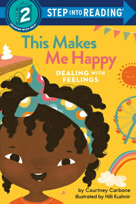 This Makes Me Happy: Dealing with Feelings THIS MAKES ME HAPPY Step Into Reading [ Courtney Carbone ]