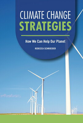 Climate Change Strategies: How We Can Help Our Planet CLIMATE CHANGE STRATEGIES （Focus on Climate Change） [ Rebecca Schroeder ]