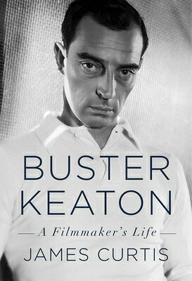 Buster Keaton: A Filmmaker's Life BUSTER KEATON 