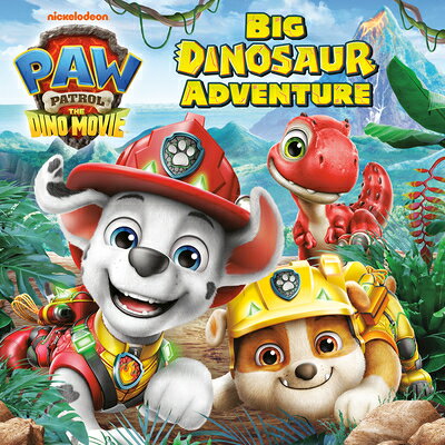 Big Dinosaur Adventure (Paw Patrol: The Dino Movie) BIG DINOSAUR ADV (PAW PATROL T （Pictureback） 