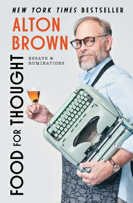 Food for Thought: Essays and Ruminations FOOD FOR THOUGHT [ Alton Brown ]