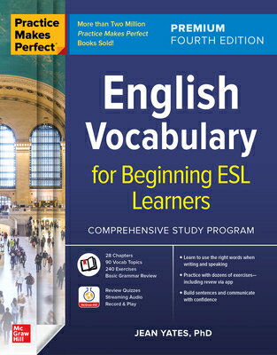 Practice Makes Perfect: English Vocabulary for Beginning ESL Learners, Premium Fourth Edition PRAC MAKES PERFECT ENGLISH VOC Jean Yates