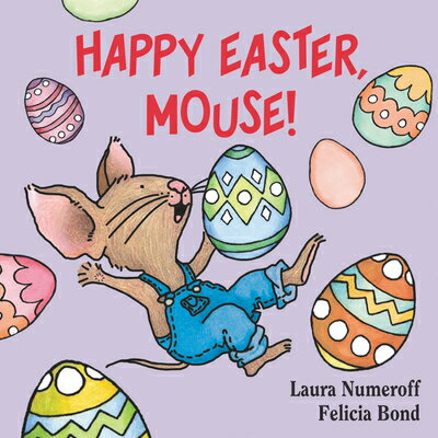 Happy Easter, Mouse : An Easter and Springtime Book for Kids HAPPY EASTER MOUSE-BOARD （If You Give...） Laura Joffe Numeroff