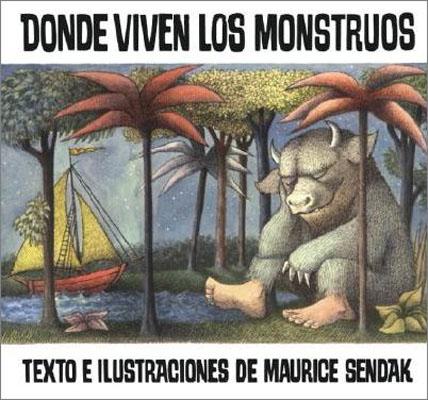 Donde Viven Los Monstruos: Where the Wild Things Are (Spanish Edition), a Caldecott Award Winner SPA-DONDE VIVEN LOS MONSTRUOS （Historias Para Dormir） Maurice Sendak