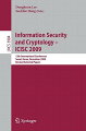 This book constitutes the proceedings of the 12th International Conference on Information Security and Cryptology, held in Seoul, Korea, in December 2009.
