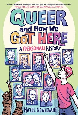 Queer and How We Got Here: A (Personal) History QUEER & HOW WE GOT HERE [ Hazel Newlevant ]