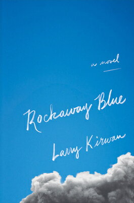 Rockaway Blue ROCKAWAY BLUE [ Larry Kirwan ]