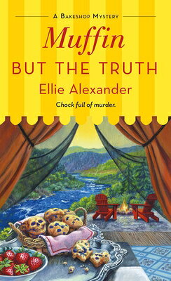 Muffin But the Truth: A Bakeshop Mystery MUFFIN BUT THE TRUTH （Bakeshop Mystery） 