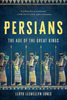Persians: The Age of the Great Kings PERSIANS Lloyd Llewellyn-Jones