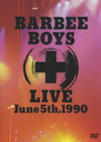 BARBEE BOYS LIVE June 5th,1990