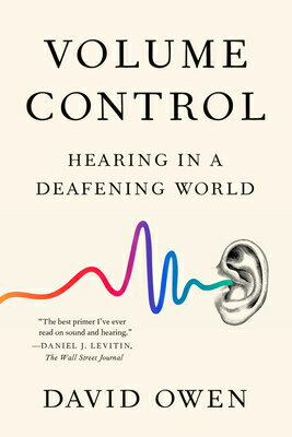 Volume Control: Hearing in a Deafening World VOLUME CONTROL 