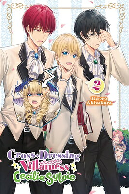 Cross-Dressing Villainess Cecilia Sylvie, Vol. 2 (Light Novel): Volume 2 CROSS-DRESSING VILLAINE..