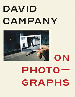 On Photographs ON PHOTOGRAPHS [ David Campany ]
