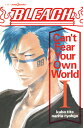 BLEACH Can't Fear Your Own World 1 （JUMP jBOOKS　BLEACH-ブリーチー） [ 成田 良悟 ]