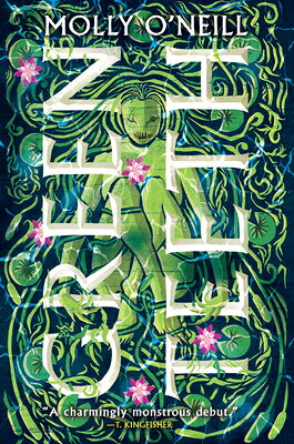 Greenteeth GREENTEETH [ Molly O'Neill ]