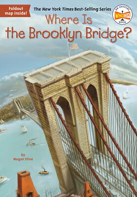 WHERE IS THE BROOKLYN BRIDGE?(B) [ MEGAN STINE ]
