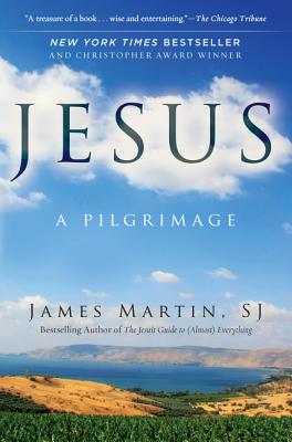 Jesus: A Pilgrimage JESUS [ James Martin ]