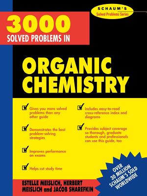 3000 Solved Problems in Organic Chemistry 3000 SOLVED PROBLEMS IN ORGANI （Schaum's Solved Problems） [ Herbert Meislich ]
