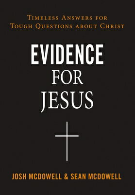 Evidence for Jesus: Timeless Answers for Tough Questions about Christ EVIDENCE FOR JESUS [ Josh McDowell ]