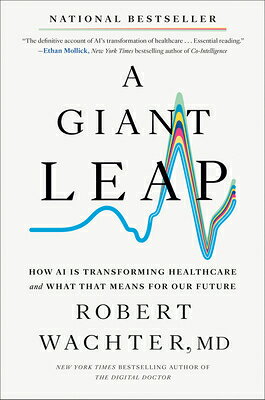 A Giant Leap: How AI Is Transforming Healthcare and What That Means for Our Future GIANT LEAP 