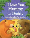 I Love You, Mommy and Daddy I LOVE YOU MOMMY DADDY Parragon Books