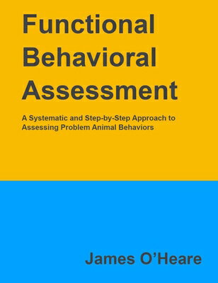 Functional Behavioral Assessment FUNCTIONAL BEHAVIORAL ASSESSME [ James O'Heare ]