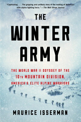 The Winter Army: The World War II Odyssey of the 10th Mountain Division, America's Elite Alpine Warr WINTER ARMY [ Maurice Isserman ]
