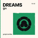 【先着特典】DREAMS - gift(DREAMSオリジナルクリアファイル) go go vanillas