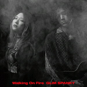 Walking On Fire (初回限定盤 2CD＋DVD) GLIM SPANKY