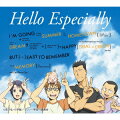 Hello Especially(初回生産限定アニメ盤)