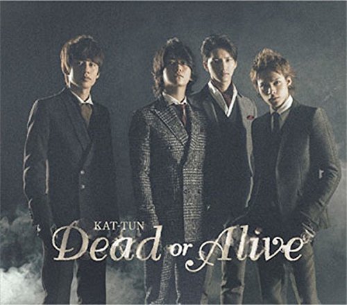 Dead or Alive [ KAT-TUN ]