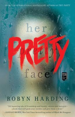 Her Pretty Face HER PRETTY FACE [ Robyn Harding ]