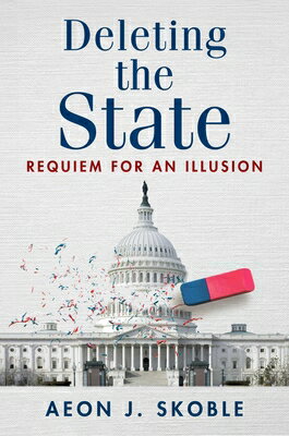 Deleting the State: Requiem for an Illusion DELETING THE STATE R/E 