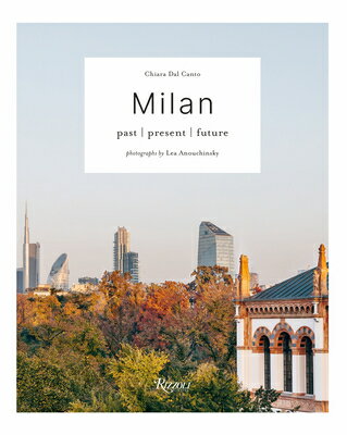 Milan: Past Present Future MILAN [ Chiara Dal Canto ]
