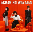 NO WAY MAN (通常盤 CD＋DVD Type-C) AKB48