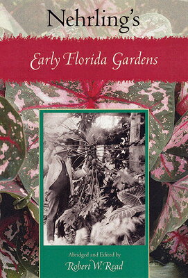 Nehrling's Early Florida Gardens NEHRLINGS EARLY FLORIDA GARDEN 