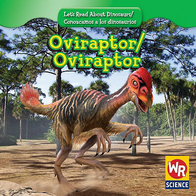 Oviraptor / Oviraptor SPA-OVIRAPTOR / OVIRAPTOR （Let's Read about Dinosaurs / Conozcamos a Los Dinosaurios） 