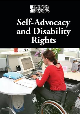 Self-Advocacy and Disability Rights SELF-ADVOCACY & DISABILITY RIG （Introducing Issues with Opposing Viewpoints） 