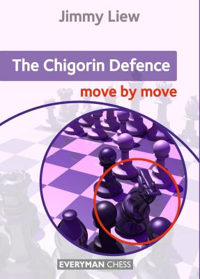 Chigorin Defence Move by Move CHIGORIN DEFENCE MOVE BY MOVE [ Jimmy Liew ]