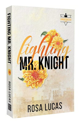 Fighting Mr. Knight FIGHTING MR KNIGHT （The London Mister） [ Rosa Lucas ]