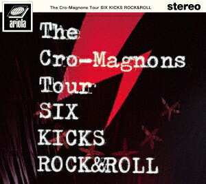 ザ・クロマニヨンズ ツアー SIX KICKS ROCK&ROLL (初回生産限定盤) [ ザ・クロマニヨンズ ]