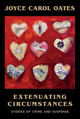 Extenuating Circumstances EXTENUATING CIRCUMSTANCES [ Joyce Carol Oates ]