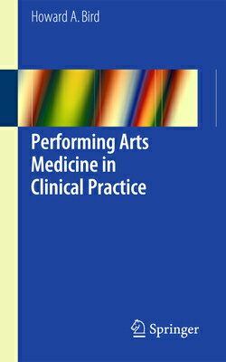Performing Arts Medicine in Clinical Practice PERFORMING ARTS MEDICINE IN CL [ Howard a. Bird ]
