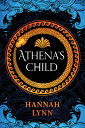 Athena's Child ATHENAS [ Hannah Lynn ]