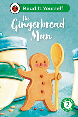 The Gingerbread Man: Read It Yourself - Level 2 Developing Reader GINGERBREAD MAN READ IT YOURSE （Ladybird） [ Ladybird ]