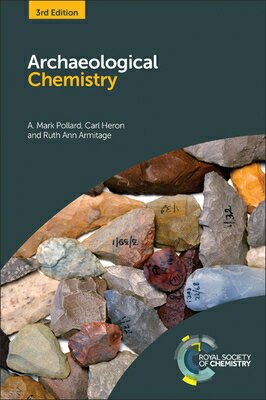 Archaeological Chemistry ARCHAEOLOGICAL CHEMISTRY 3/E [ A. Mark Pollard ]