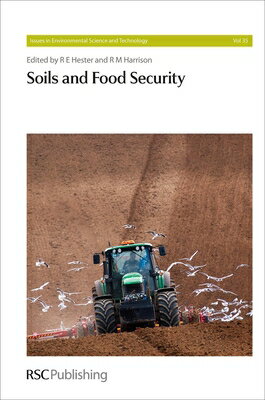 Soils and Food Security SOILS FOOD SECURITY （Issues in Environmental Science and Technology） R. E. Hester