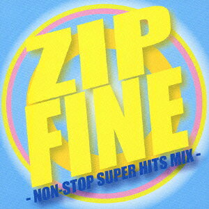 ZIPファイン ～NON-STOP SUPER HITS MIX～ [ (オムニバス) ]